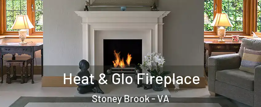 Heat & Glo Fireplace Stoney Brook - VA