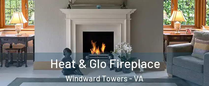 Heat & Glo Fireplace Windward Towers - VA