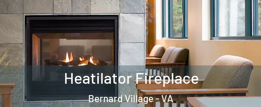 Heatilator Fireplace Bernard Village - VA