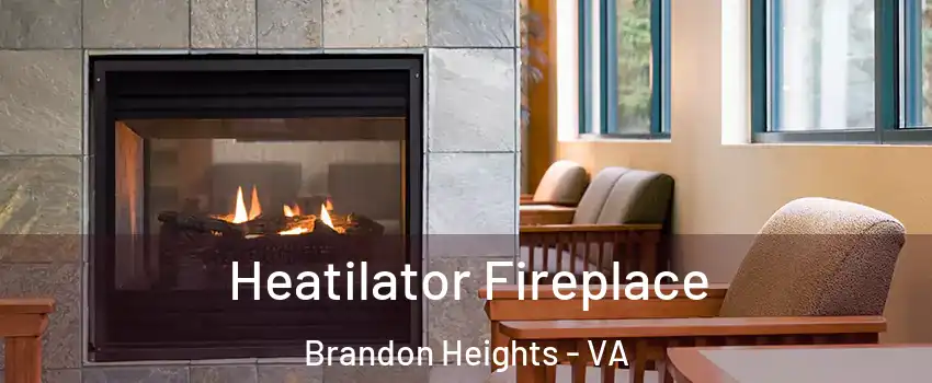 Heatilator Fireplace Brandon Heights - VA