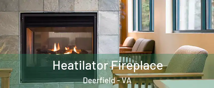 Heatilator Fireplace Deerfield - VA
