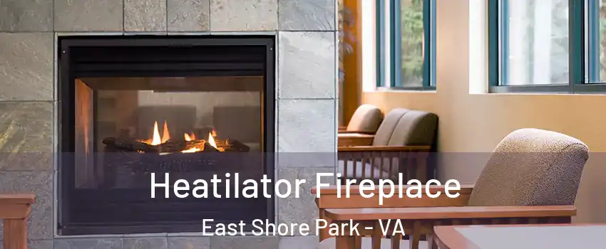 Heatilator Fireplace East Shore Park - VA