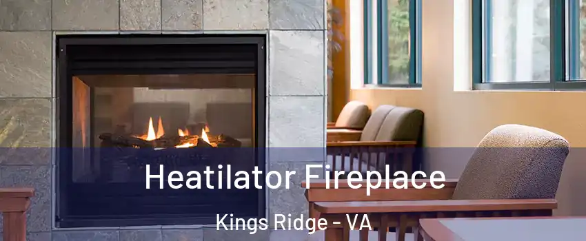 Heatilator Fireplace Kings Ridge - VA