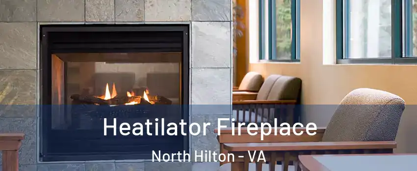 Heatilator Fireplace North Hilton - VA