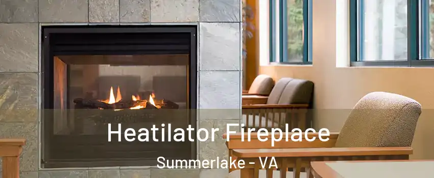 Heatilator Fireplace Summerlake - VA