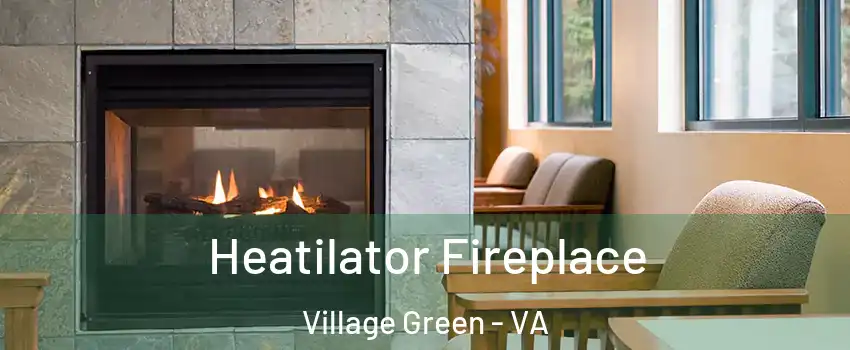Heatilator Fireplace Village Green - VA