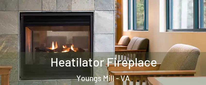 Heatilator Fireplace Youngs Mill - VA