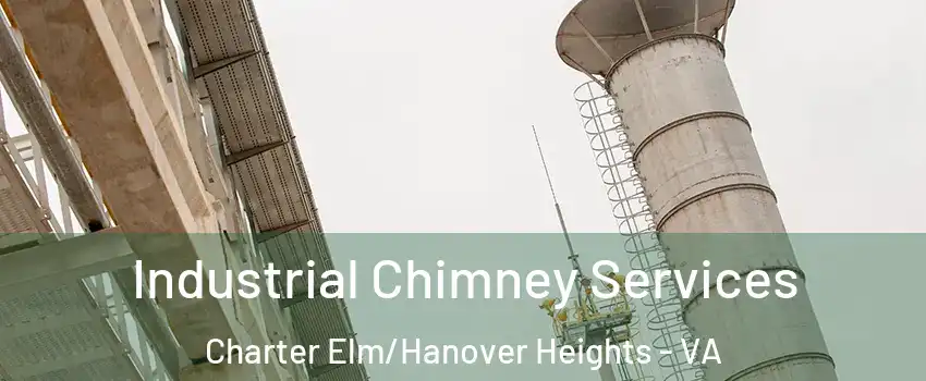 Industrial Chimney Services Charter Elm/Hanover Heights - VA
