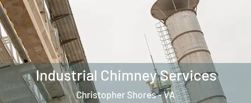 Industrial Chimney Services Christopher Shores - VA