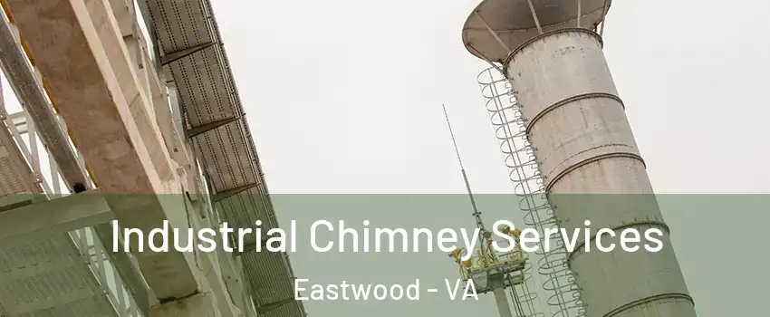 Industrial Chimney Services Eastwood - VA