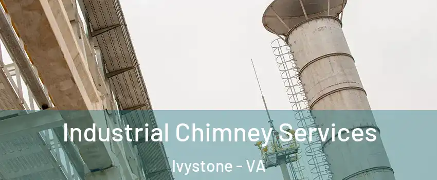 Industrial Chimney Services Ivystone - VA