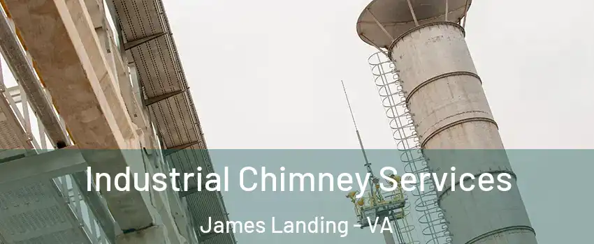 Industrial Chimney Services James Landing - VA