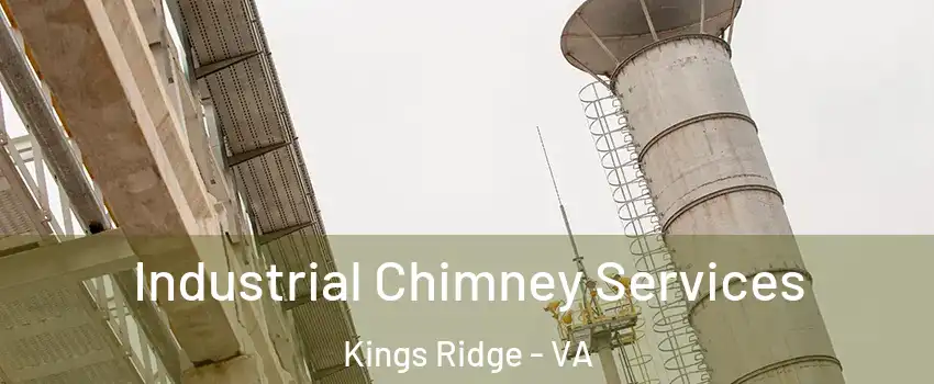 Industrial Chimney Services Kings Ridge - VA