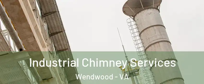 Industrial Chimney Services Wendwood - VA