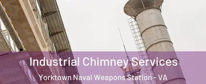 Industrial Chimney Services Yorktown Naval Weapons Station - VA