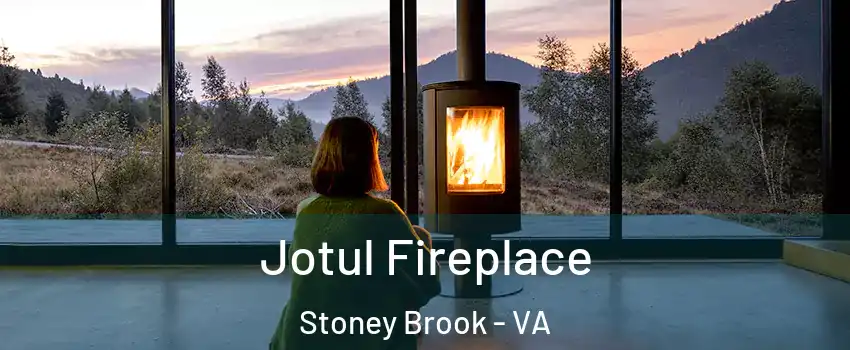 Jotul Fireplace Stoney Brook - VA