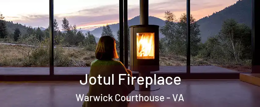 Jotul Fireplace Warwick Courthouse - VA