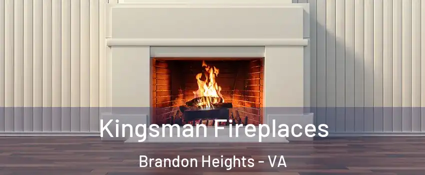 Kingsman Fireplaces Brandon Heights - VA