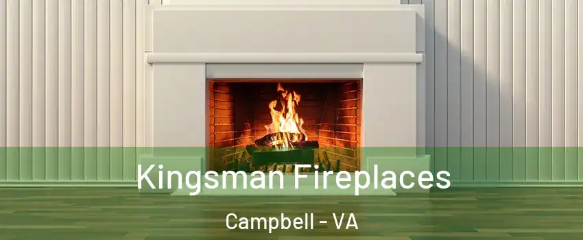 Kingsman Fireplaces Campbell - VA
