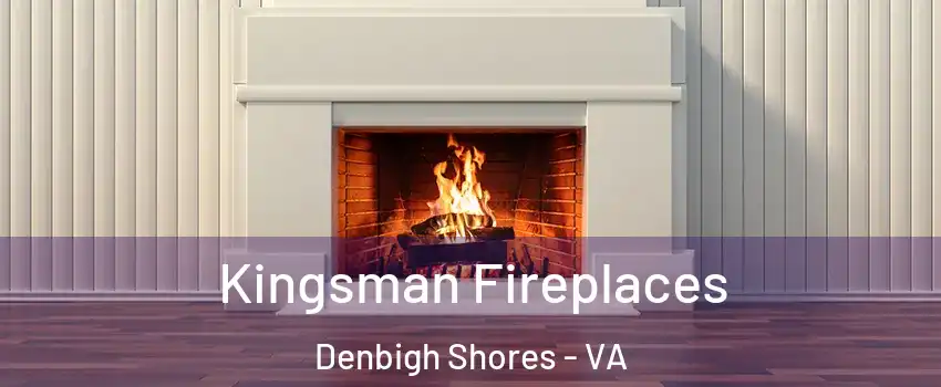 Kingsman Fireplaces Denbigh Shores - VA