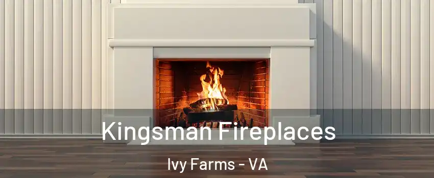 Kingsman Fireplaces Ivy Farms - VA