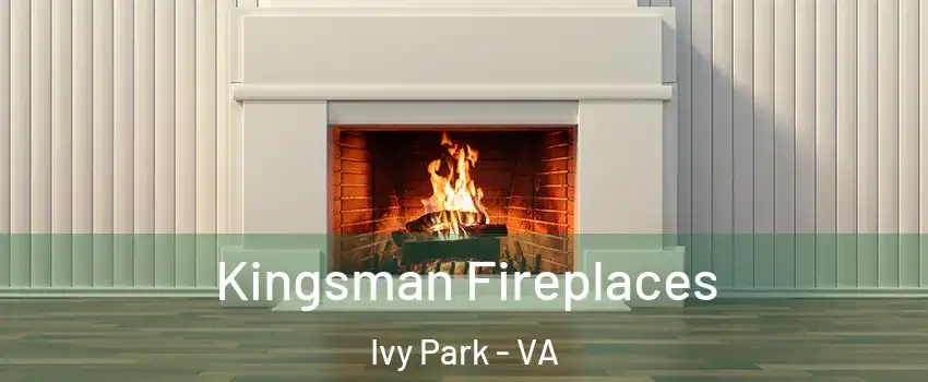 Kingsman Fireplaces Ivy Park - VA