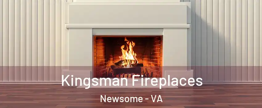 Kingsman Fireplaces Newsome - VA