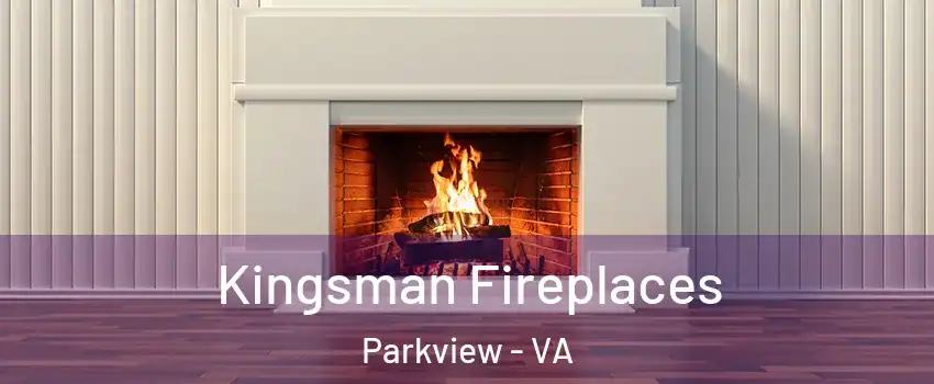 Kingsman Fireplaces Parkview - VA