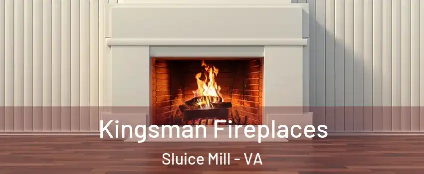 Kingsman Fireplaces Sluice Mill - VA