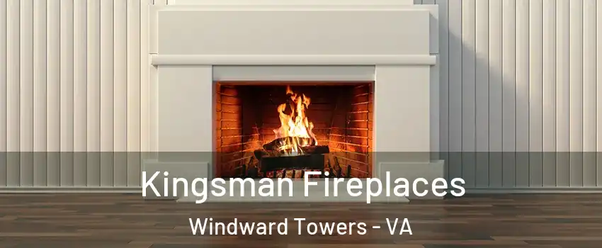 Kingsman Fireplaces Windward Towers - VA