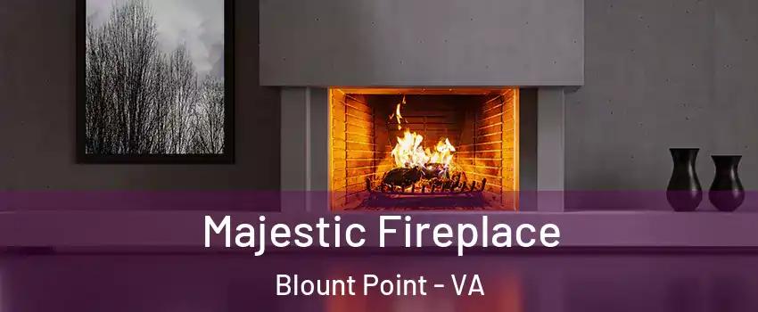 Majestic Fireplace Blount Point - VA