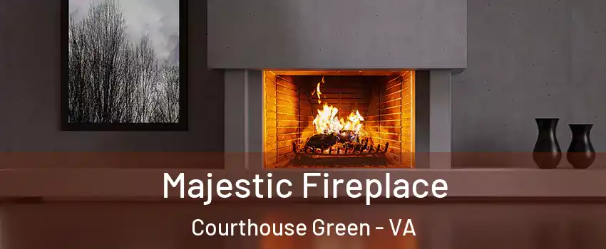Majestic Fireplace Courthouse Green - VA