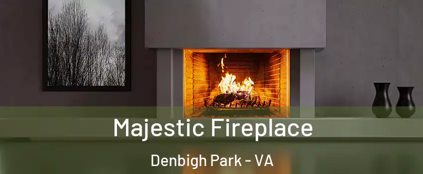 Majestic Fireplace Denbigh Park - VA