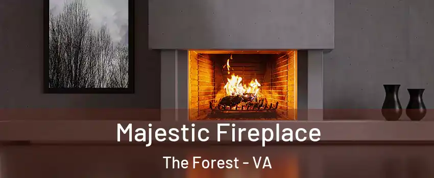 Majestic Fireplace The Forest - VA