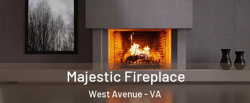 Majestic Fireplace West Avenue - VA