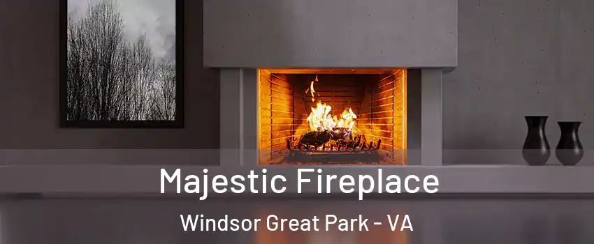 Majestic Fireplace Windsor Great Park - VA