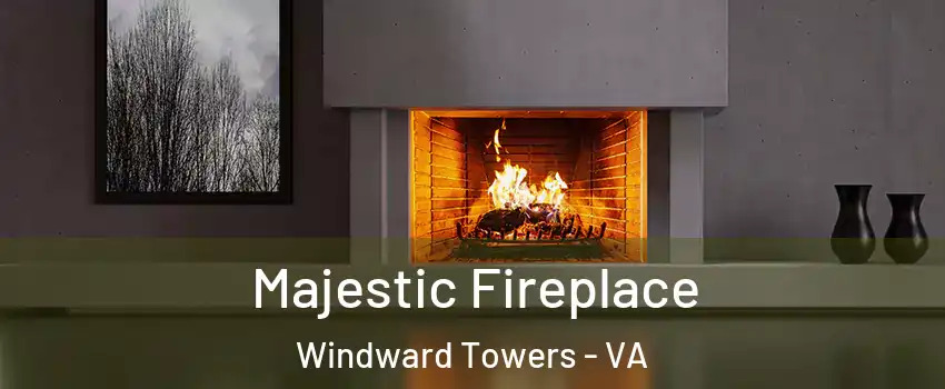 Majestic Fireplace Windward Towers - VA