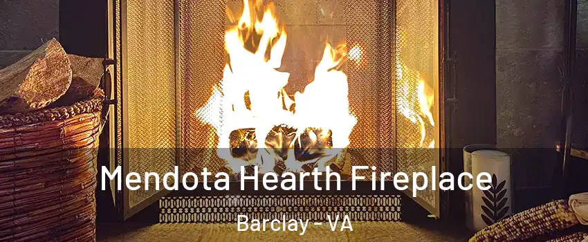 Mendota Hearth Fireplace Barclay - VA