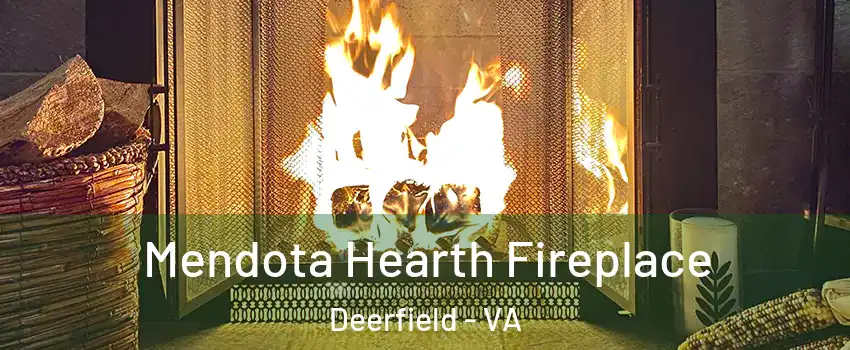 Mendota Hearth Fireplace Deerfield - VA