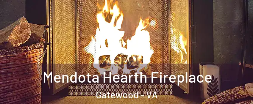 Mendota Hearth Fireplace Gatewood - VA