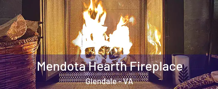 Mendota Hearth Fireplace Glendale - VA