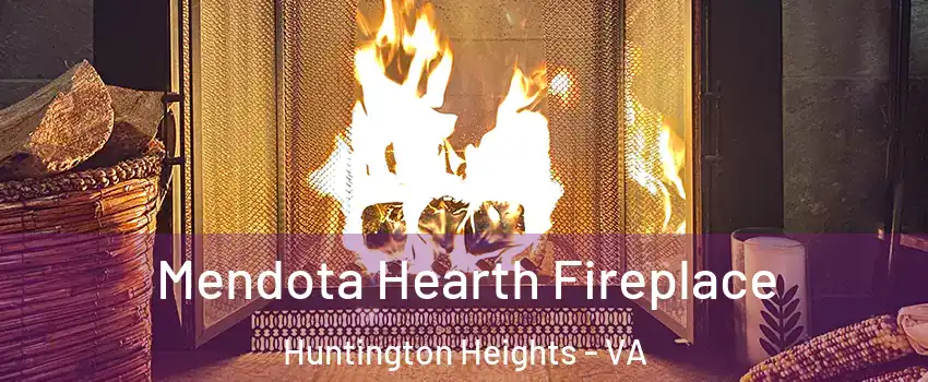 Mendota Hearth Fireplace Huntington Heights - VA