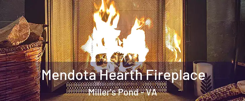 Mendota Hearth Fireplace Miller's Pond - VA