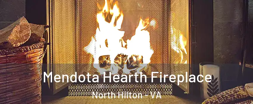 Mendota Hearth Fireplace North Hilton - VA