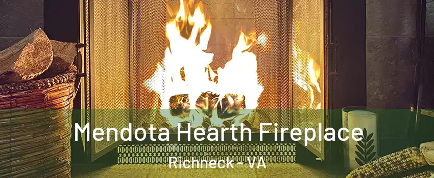 Mendota Hearth Fireplace Richneck - VA