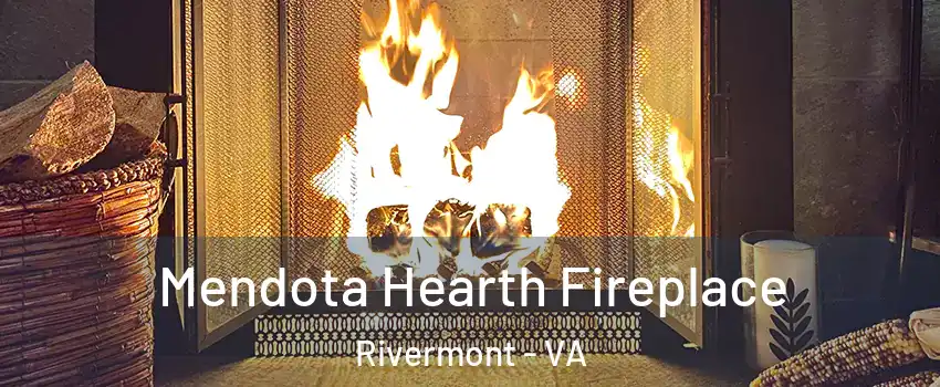 Mendota Hearth Fireplace Rivermont - VA