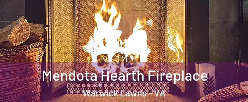 Mendota Hearth Fireplace Warwick Lawns - VA