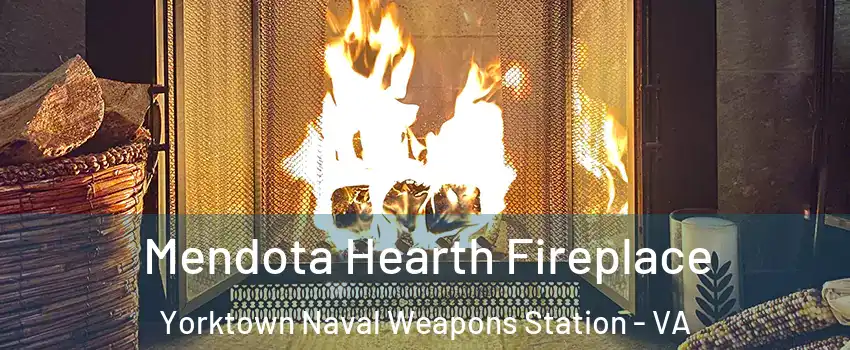 Mendota Hearth Fireplace Yorktown Naval Weapons Station - VA
