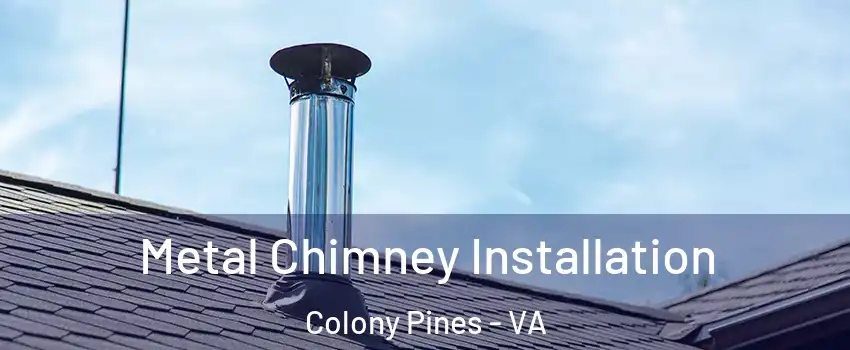 Metal Chimney Installation Colony Pines - VA