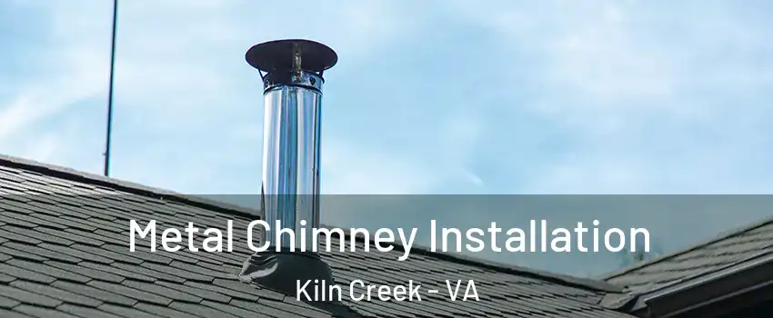 Metal Chimney Installation Kiln Creek - VA